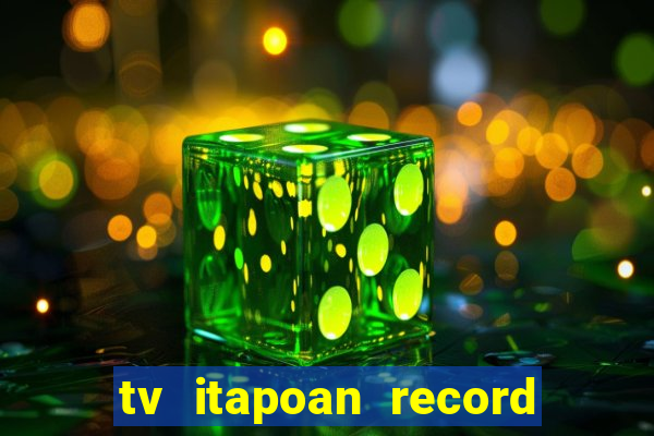 tv itapoan record bahia ao vivo online